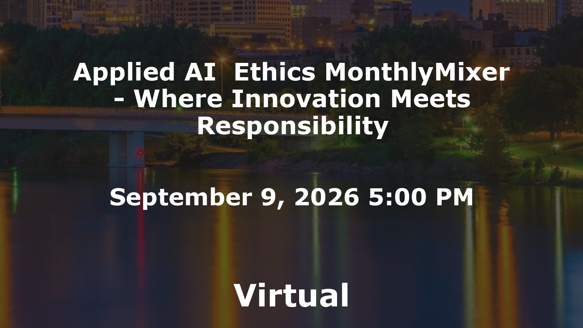 Applied AI  Ethics MonthlyMixer - Where Innovation Meets Responsibility event image
